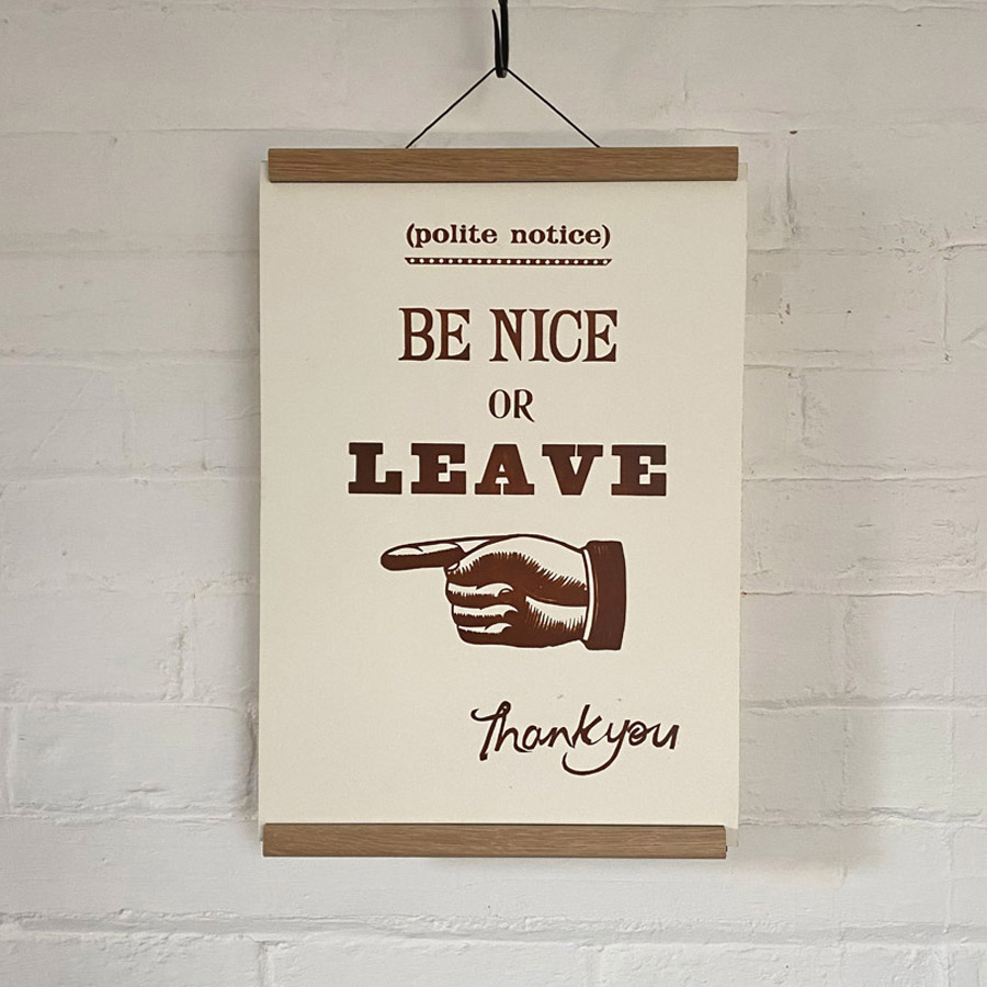 Be Nice, Letterpress Poster