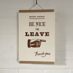 Be Nice, Letterpress Poster - Image 1