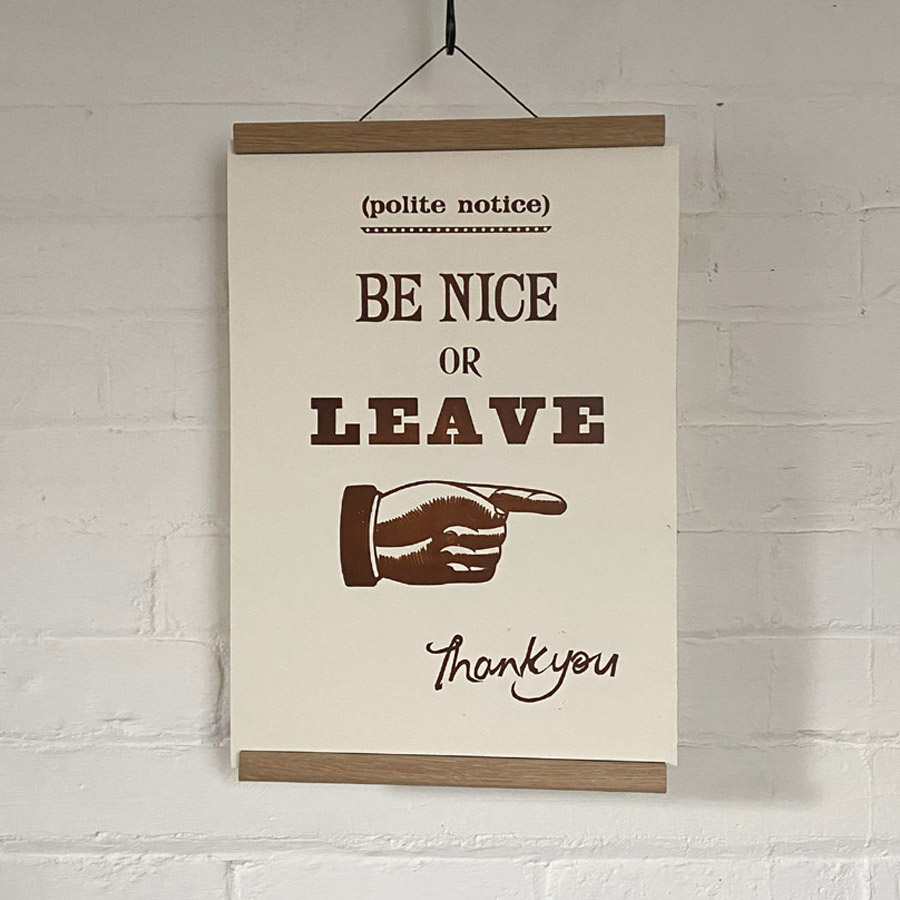 Be Nice, Letterpress Poster