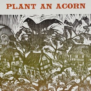 Plant an Acorn, Letterpress Poster Jen Whiskerd - Image 4