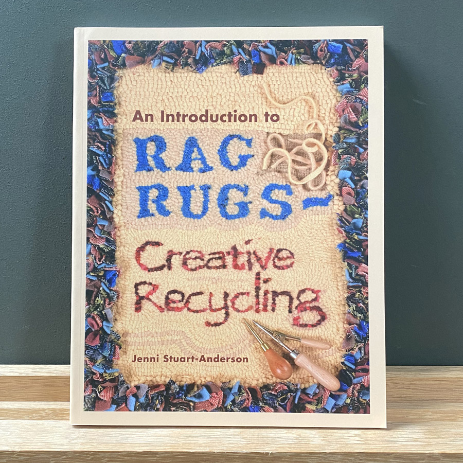 An Introduction to Rag Rugs - Creative Recycling by Jenni Stuart-Anderson