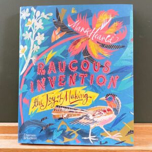Raucous Invention - the Joy of Making by Mark Hearld - Image 1