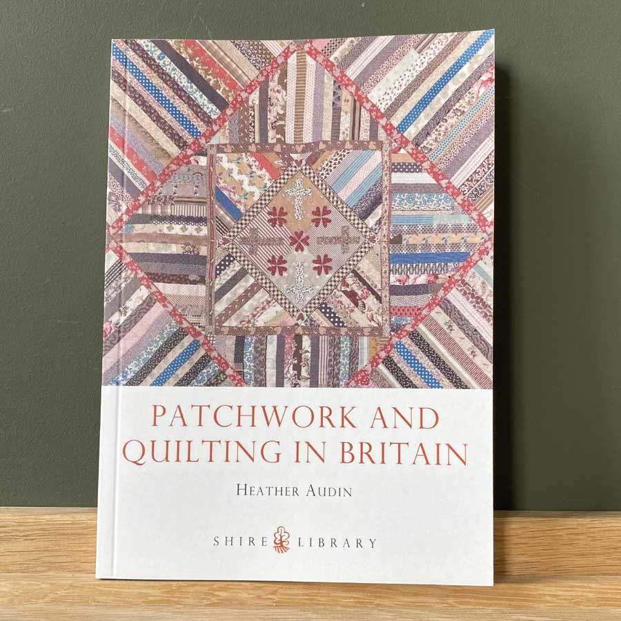 Patchwork and Quilting in Britain by Heather Audin