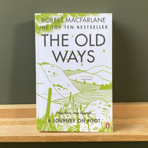 The Old Ways by Robert MacFarlane