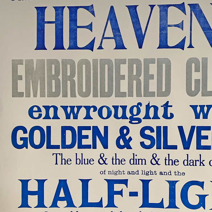 The Cloths of Heaven, Letterpress Poster