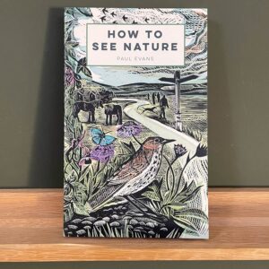 How To See Nature by Paul Evans